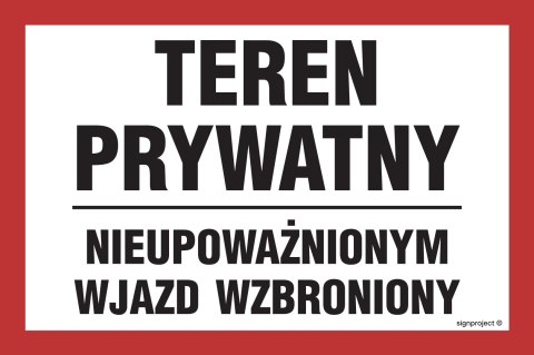 Znak NC073 Teren prywatny nieupoważnionym wjazd wzbroniony, 300x200 mm, PN - Płyta 1 mm