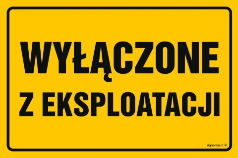 Znak NC075 Wyłączone z eksploatacji, 300x200 mm, BN - Płyta żółta 0,6mm