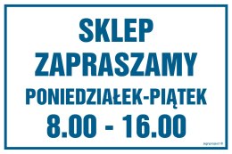 Znak NC079 Sklep zapraszamy poniedziałek-piątek 8.00-16.00, 200x133 mm, PN - Płyta 1 mm