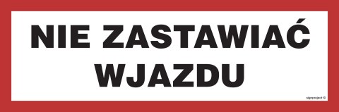 Znak NC091 Nie zastawiać wjazdu, 600x200 mm, PN - Płyta 1 mm