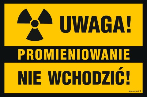 Znak NC110 Uwaga Promieniowanie Nie wchodzić, 200x133 mm, BN - Płyta żółta 0,6mm