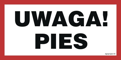 Znak NC113 Uwaga! Pies, 300x150 mm, PN - Płyta 1 mm