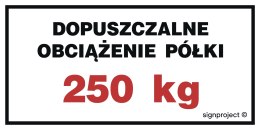 Znak NC118 Dopuszczalne obciążenie półki 250 kg, 200x100 mm, FN - Folia samoprzylepna