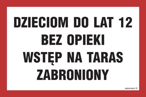 Znak ND006 Dzieciom do lat 12 bez opieki wstęp na taras zabroniony, 450x300 mm, PN - Płyta 1 mm