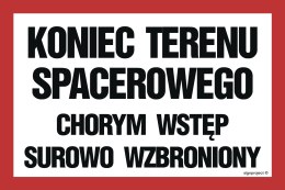 Znak ND009 Koniec terenu spacerowego chorym wstęp surowo wzbroniony, 200x133 mm, FN - Folia samoprzylepna