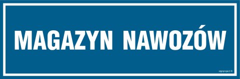 Znak ND011 Magazyn nawozów, 300x100 mm, PN - Płyta 1 mm