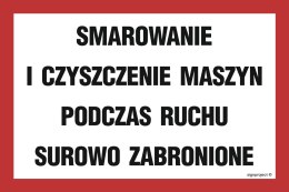 Znak ND028 Smarowanie i czyszczenie maszyn podczas ruchu surowo zabronione, 200x133 mm, FN - Folia samoprzylepna