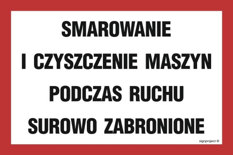 Znak ND028 Smarowanie i czyszczenie maszyn podczas ruchu surowo zabronione, 300x200 mm, PN - Płyta 1 mm