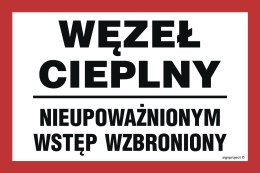 Znak ND049 Węzeł cieplny nieupoważnionym wstęp wzbroniony, 200x133 mm, FN - Folia samoprzylepna