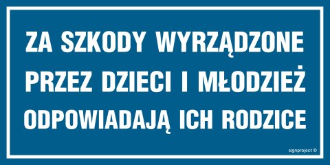 Znak ND050 Za szkody wyrządzone przez dzieci i młodzież odpowiadają ich rodzice, 200x100 mm, FN - Folia samoprzylepna