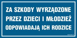 Znak ND050 Za szkody wyrządzone przez dzieci i młodzież odpowiadają ich rodzice, 200x100 mm, PN - Płyta 1 mm