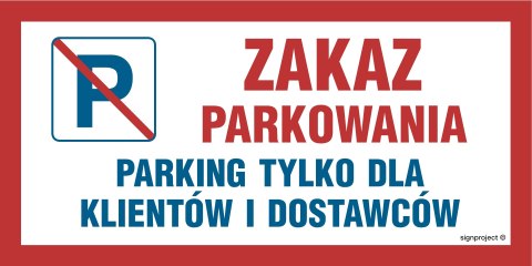 Znak ND060 Zakaz parkowania Parking tylko dla klientów i dostawców, 200x100 mm, PN - Płyta 1 mm