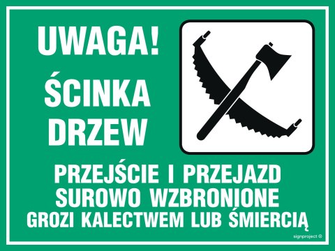 Znak OB003 Uwaga! Ścinka drzew - przejście i przejazd surowo wzbroniony, 400x300 mm, PN - Płyta 1 mm