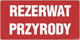 Znak OB018 Rezerwat przyrody, 600x300 mm, PN - Płyta 1 mm