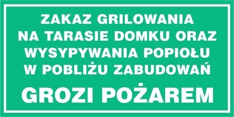 Znak OC012 Zakaz grilowania na tarasie domku oraz wysypywania popiołu w pobliżu zabudowań grozi pożarem, 400x200 mm, PN - Płyta 