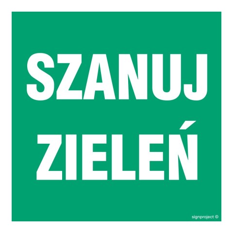 Znak OD019 Szanuj zieleń, 200x200 mm, FN - Folia samoprzylepna