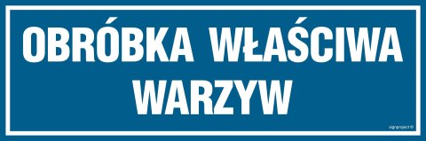 Znak PA256 Obróbka właściwa warzyw, 150x50 mm, FN - Folia samoprzylepna