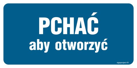 Znak PA394 Pchać aby otworzyć, 150x75 mm, FN - Folia samoprzylepna