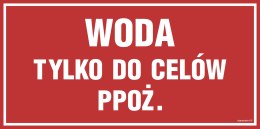 Znak PA500 Woda tylko do celów przeciwpożarowych, 200x100 mm, FN - Folia samoprzylepna