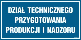 Znak PA511 Dział technicznego przygotowania produkcji i nadzoru, 300x150 mm, PN - Płyta 1 mm