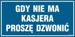 Znak PA514 Gdy nie ma kasjera proszę dzwonić, 200x100 mm, FN - Folia samoprzylepna