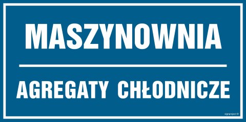 Znak PA528 Maszynownia Agregaty chłodnicze, 600x200 mm, FN - Folia samoprzylepna