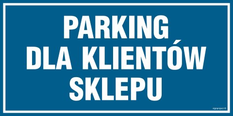 Znak PA540 Parking dla klientów sklepu, 300x150 mm, FN - Folia samoprzylepna