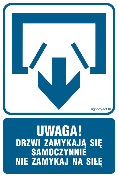 Znak RB011 Uwaga! Drzwi zamykają się samoczynnie. Nie zamykaj na siłę (drzwi dwuskrzydłowe), 150x225 mm, PN - Płyta 1 mm