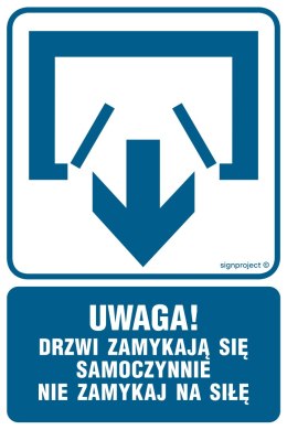 Znak RB011 Uwaga! Drzwi zamykają się samoczynnie. Nie zamykaj na siłę (drzwi dwuskrzydłowe), 250x375 mm, PN - Płyta 1 mm