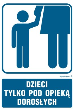 Znak RB016 Dzieci tylko pod opieką dorosłych, 500x750 mm, FN - Folia samoprzylepna