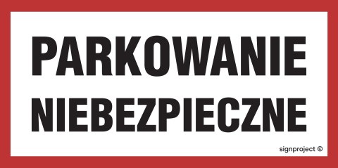 Znak SA044 Parkowanie niebezpieczne, 600x300 mm, PO - Płyta 1 mm odblaskowa