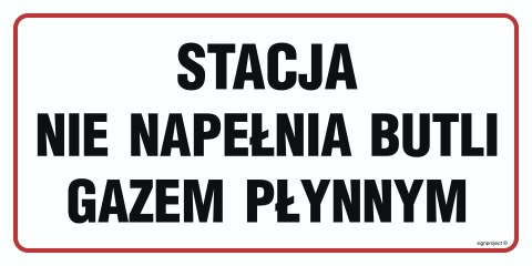 Znak SB018 Stacja nie napełnia butli gazem płynnym, 300x150 mm, FN - Folia samoprzylepna