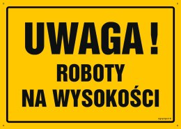 Tablica OA004 Uwaga! Roboty na wysokości, 350x250 mm, BN - Płyta żółta 0,6mm