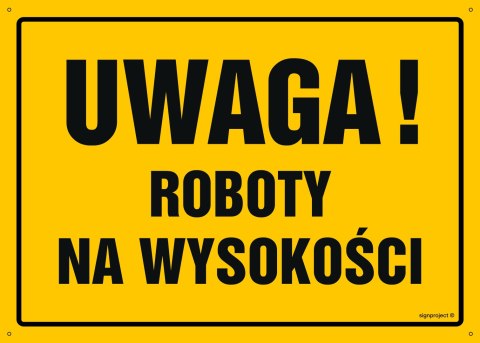 Tablica OA004 Uwaga! Roboty na wysokości, 350x250 mm, BN - Płyta żółta 0,6mm