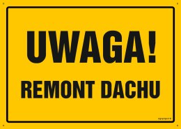 Tablica OA006 Uwaga! Remont dachu, 350x250 mm, BN - Płyta żółta 0,6mm