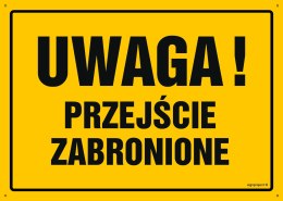 Tablica OA011 Uwaga! Przejście zabronione, 350x250 mm, BN - Płyta żółta 0,6mm