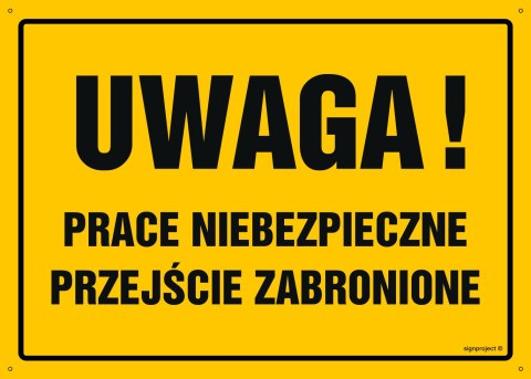 Tablica OA025 Uwaga! Prace niebezpieczne, 350x250 mm, BN - Płyta żółta 0,6mm