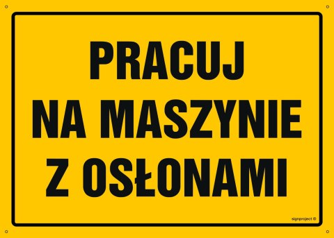 Tablica OA032 Pracuj na maszynie z osłonami, 350x250 mm, BN - Płyta żółta 0,6mm