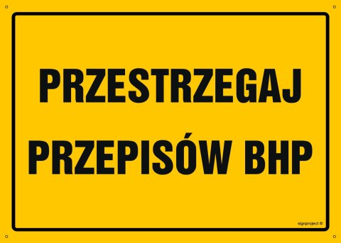 Tablica OA035 Przestrzegaj przepisów BHP, 350x250 mm, BN - Płyta żółta 0,6mm