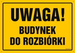 Tablica OA036 Uwaga! Budynek do rozbiórki, 350x250 mm, BN - Płyta żółta 0,6mm