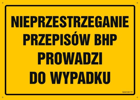 Tablica OA039 Nieprzestrzeganie przepisów BHP prowadzi do wypadku, 350x250 mm, BN - Płyta żółta 0,6mm