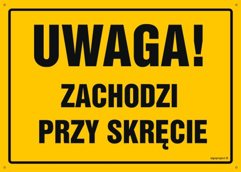 Tablica OA044 Uwaga! Zachodzi przy skręcie, 350x250 mm, BN - Płyta żółta 0,6mm