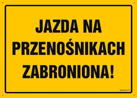 Tablica OA045 Jazda na przenośnikach zabroniona, 350x250 mm, BN - Płyta żółta 0,6mm