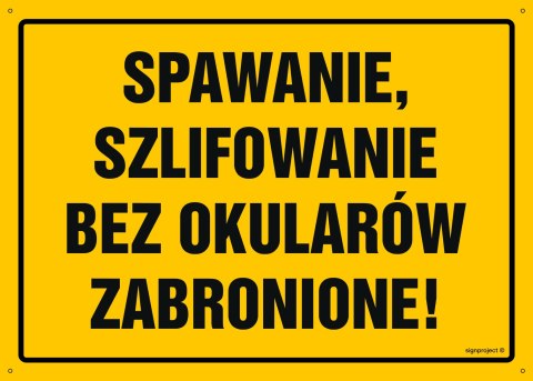 Tablica OA048 Spawanie i szlifowanie bez okularów zabronione, 350x250 mm, BN - Płyta żółta 0,6mm