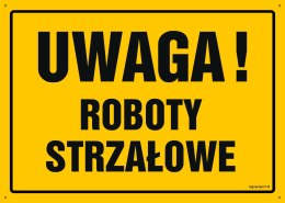 Tablica OA065 Uwaga! Roboty strzałowe, 350x250 mm, BN - Płyta żółta 0,6mm