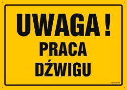 Tablica OA067 Uwaga! Praca dźwigu, 350x250 mm, BN - Płyta żółta 0,6mm