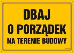 Tablica OA068 Dbaj o porządek na terenie budowy, 350x250 mm, BN - Płyta żółta 0,6mm