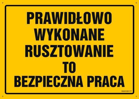 Tablica OA071 Prawidłowo wykonane rusztowanie to bezpieczna praca, 350x250 mm, BN - Płyta żółta 0,6mm