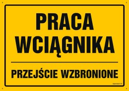 Tablica OA130 Praca wciągnika Przejście wzbronione, 350x250 mm, BN - Płyta żółta 0,6mm