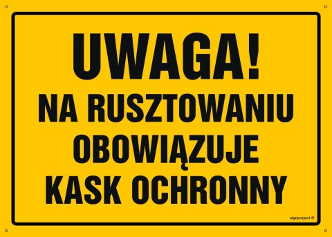 Tablica OA134 Uwaga! Na rusztowaniu obowiązuje kask ochronny, 350x250 mm, BN - Płyta żółta 0,6mm